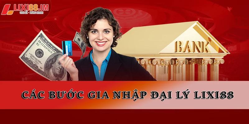 Các bước gia nhập đại lý LIXI88