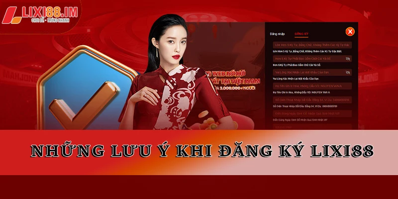 Lưu ý khi tiến hành đăng ký LIXI88