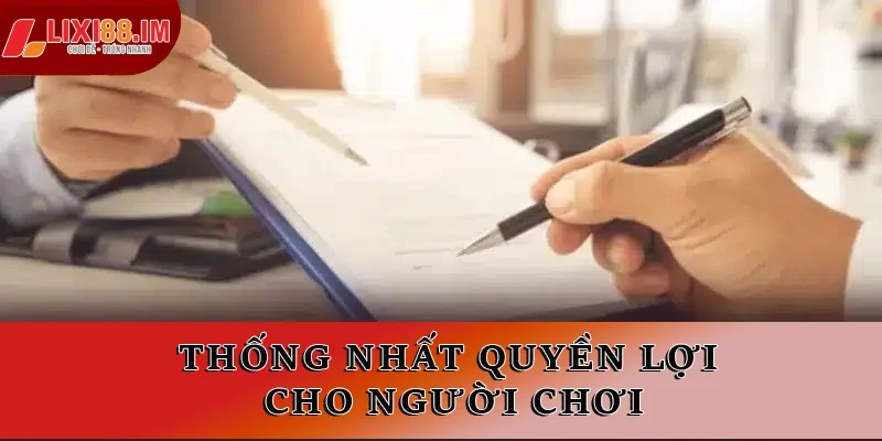 Thống nhất quyền lợi cho người chơi