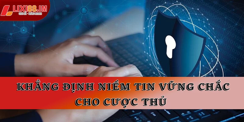 Khẳng định niềm tin vững chắc trong lòng cược thủ